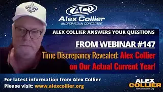 Time Discrepancy Revealed: Alex Collier on Our Actual Current Year!