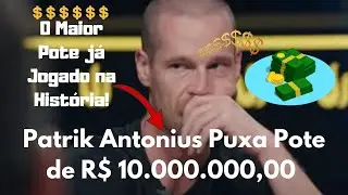 Patrik Antonius Puxa o Maior Pote j&aacute; Jogado na Hist&oacute;ria da TV - Mais de 10 milh&otilde;es de Reais!