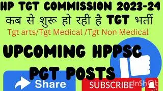 Hp tgt commission 2023-24 batch-wise bhrti notification update/HPPSC pgt recruitment latest update