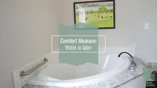Comfort Measure: Labor in Water