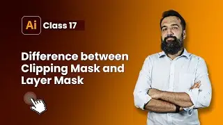 Difference between Clipping Mask and Layer Mask | Adobe Illustrator | Class 17