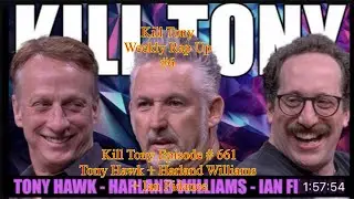 Kill Tony Weekly Rap Up #6 - Kill Tony Episode # 661 - Tony Hawk + Harland Williams + Ian Fidance