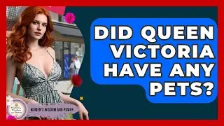 Did Queen Victoria Have Any Pets? - Womens Wisdom and Power