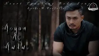 MEGON NI MWDWI ~ मेगननि मोदै || New Bodo song 2026 ||  heart touching &bull; by B.P Present 