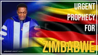 URGENT PROPHECIES FOR ZIMBABWE BY PROPHET UEBERT ANGEL