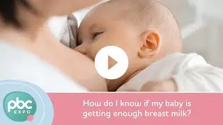 How do I know if my baby is getting enough breast milk?