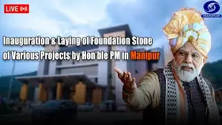 Inauguration & Laying of Foundation Stone of Various Projects by Hon'ble Prime Minister  in Manipur