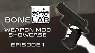 Bonelab (VR) - Weapon Mods Showcase - Episode 1
