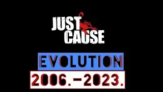 Evolution Of Just Cause Series (2006.&ndash;2023.)