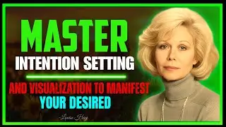 Louise Hay - Effective Intention Setting and Visualization Practices