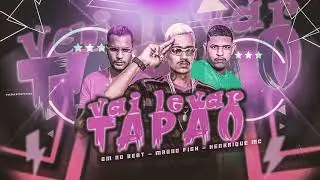 BREGA FUNK - VAI LEVAR TAP&Atilde;O - HENRIQUE MC MAGNO FISH - BM NO BEAT ( M&Uacute;SICA NOVA ) #ALTA #BRASIL