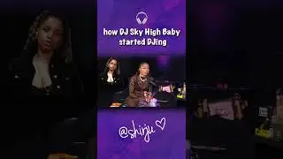 DJ Sky High Baby explains how she started DJing🎧