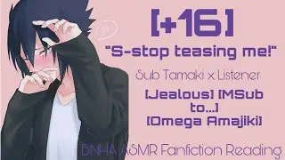 Your Omega Boyfriend is Jealous and wants attention | [BNHA ASMR | Tamaki x Listener |[Msub]