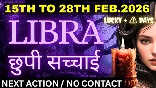 LIBRA ♎ 15&ndash;28 Feb 2026 | Next Action Third Party Insight Hidden Truth Lucky & Caution Dates #libra