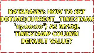 How to set addtime(current_timestamp, '15:00:00') as MySQL timestamp column default value?