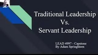 Traditional Leadership Vs. Servant Leadership