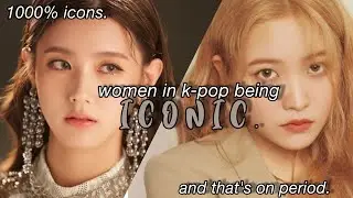 women in k-pop being iconic.