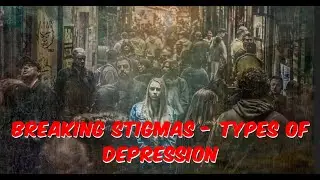 Conversation & Education - Different Types Of Depression