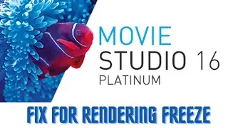 Sony Vegas Movie Studio 16 Platinum - Fix For Freezing Up When Rendering