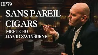 10 Year Aged Cigars! (Sans Pareil Luxury Cigars) | The Cigar Guys Podcast (Episode 79)