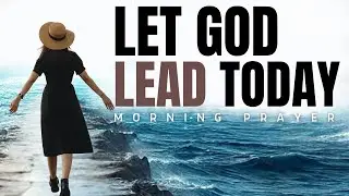 Surrender Your Day to God First | Powerful Morning Prayer to Start Right