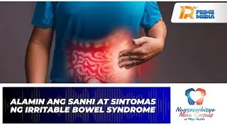 Alamin ang Sanhi at Sintomas ng Irritable Bowel Syndrome | Nagseserbisyo Niña Corpuz 