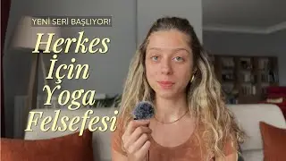 Herkes İ&ccedil;in Yoga Felsefesi 🧘🏼&zwj;♀️