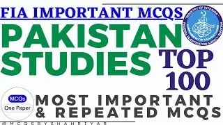 Top 100 Most Repeated FIA Pakistan Studies MCQs 2023 |FPSC Past Papers 2023| FIA AD SI ASI Inspector