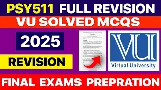 PSY511 Final Term Exam Preparation | Solved MCQs Questions & Complete Handout Revision | VU 2025