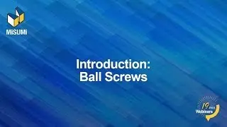 Introduction to Ball Screws