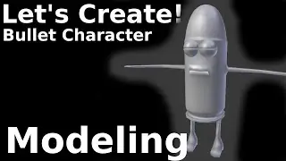 Let's Create A Bullet Character Part 2 - Joseph - From Blender To Unity - Finishing Up Modeling