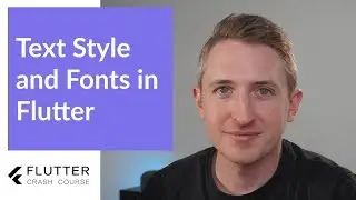 04 Text, Fonts and ThemeData in Flutter
