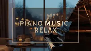 Relaxing Piano Music for Slow Relaxation 🌙 Calm Piano Sounds for Peaceful Flow