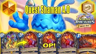 Quest Shaman 4.0 Deck is Powerful With Triple Battlecry! Across the Timeways Mini-Set | Hearthstone