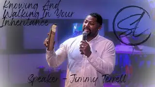 Knowing And Walking In Your Inheritance | Jimmy Terrell | 11/18/23