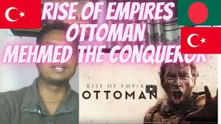 Bangladeshi Reaction To Rise Of Empires Ottoman | Mehmed the Conqueror | Turk/Eng Subtitles I MR