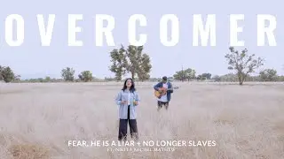 OVERCOMER Medley (Fear, he is a Liar + No Longer Slaves) ft. Nikita Rachel Mathew