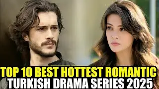 Top 10 Hottest Romantic Turkish Series - Best Turkish Dramas With English Subtitles