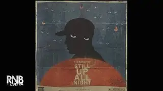 Eli Sostre - Still Up All Night (prod. by Soriano)