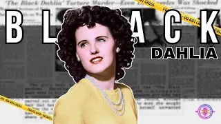 The Black Dahlia Mystery | 1947 Murder of Elizabeth Short