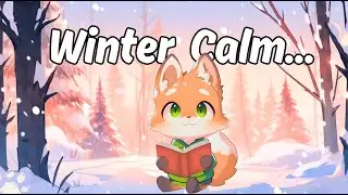 Winter Calm ❄️ Chill Beats to Relax & Study | Lofi For Foxes 🦊
