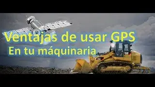 Ventajas de instalar GPS en tu maquinaria pesada.