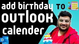 How to Add Birthdays to Outlook Calendar?