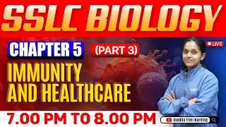 SSLC Biology | Chapter 5 - Immunity and Healthcare | Part 3 | SSLC Free Classess |Avodha