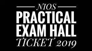 NIOS PRACTICAL EXAM HALL TICKET 2019