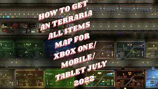NEW TERRARIA 1.4.3 HOW TO GET AN ALL ITEMS MAP XBOX ONE/TABLET/MOBILE JULY 2022 !