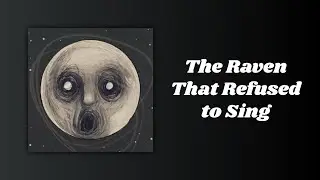Steven Wilson - The Raven That Refused to Sing (sanoitukset)
