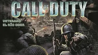 Call of Duty Veterano | Capitulo 9 Hacia el rio Oder |