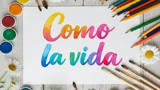 11 formas en que la acuarela es como la vida misma