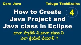 How to Create Java Project and Java class in Eclipse || Explanation in Telugu